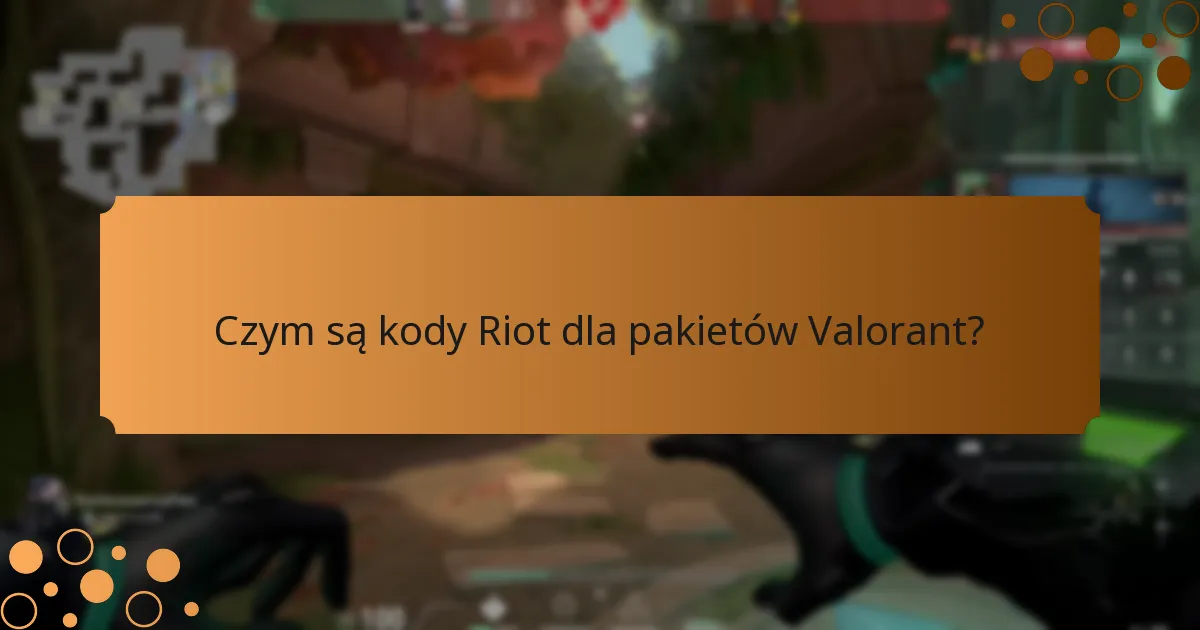 Jak wymienić kody Riot dla pakietów Valorant?