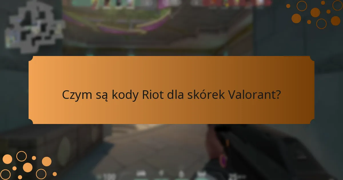 Jak wymienić kody Riot na skórki Valorant?