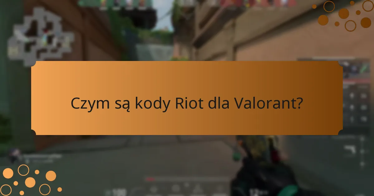 Jak wymienić kody Riot dla Valorant?