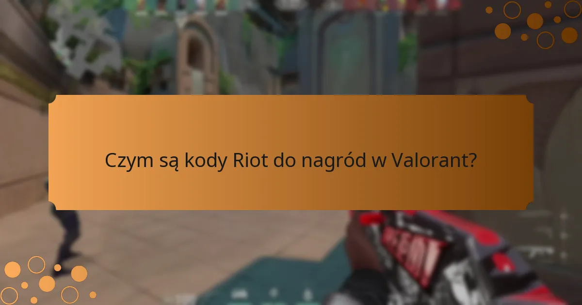 Jak odebrać kody Riot do nagród w Valorant?