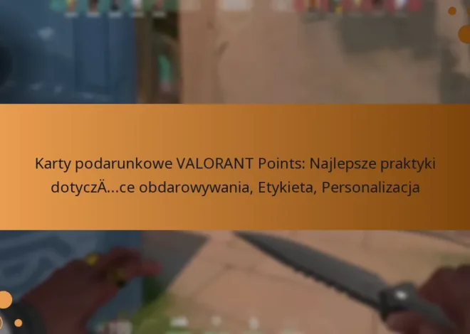 Karty podarunkowe VALORANT Points: Najlepsze praktyki dotyczące obdarowywania, Etykieta, Personalizacja
