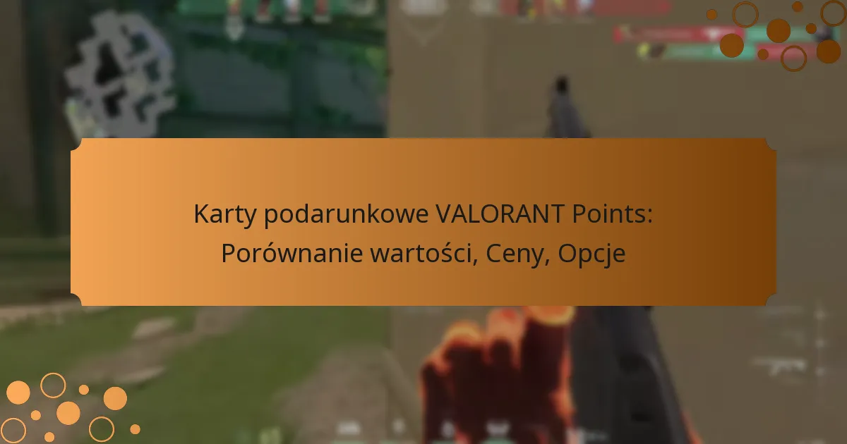 Karty podarunkowe VALORANT Points: Porównanie wartości, Ceny, Opcje