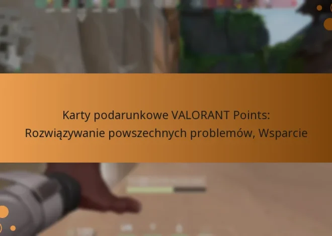 Karty podarunkowe VALORANT Points: Rozwiązywanie powszechnych problemów, Wsparcie
