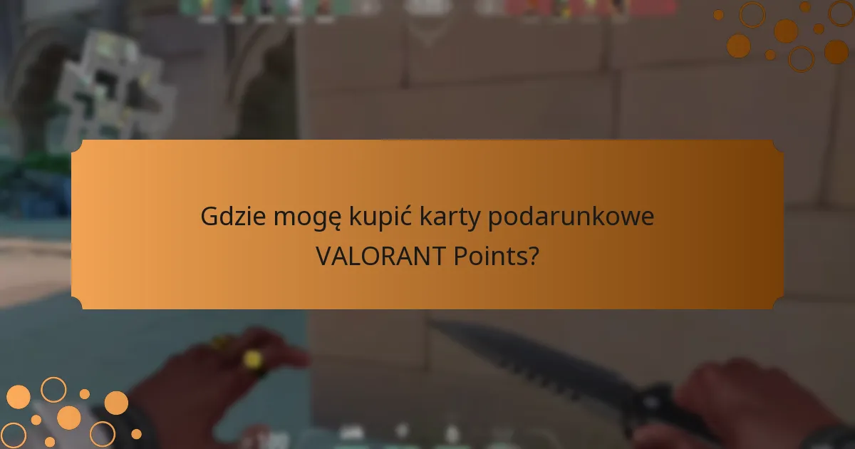 Jakie są zasady etykiety przy wręczaniu kart podarunkowych na VALORANT Points?