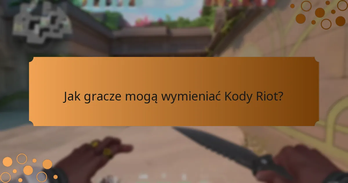 Kiedy Kody Riot są dostępne?