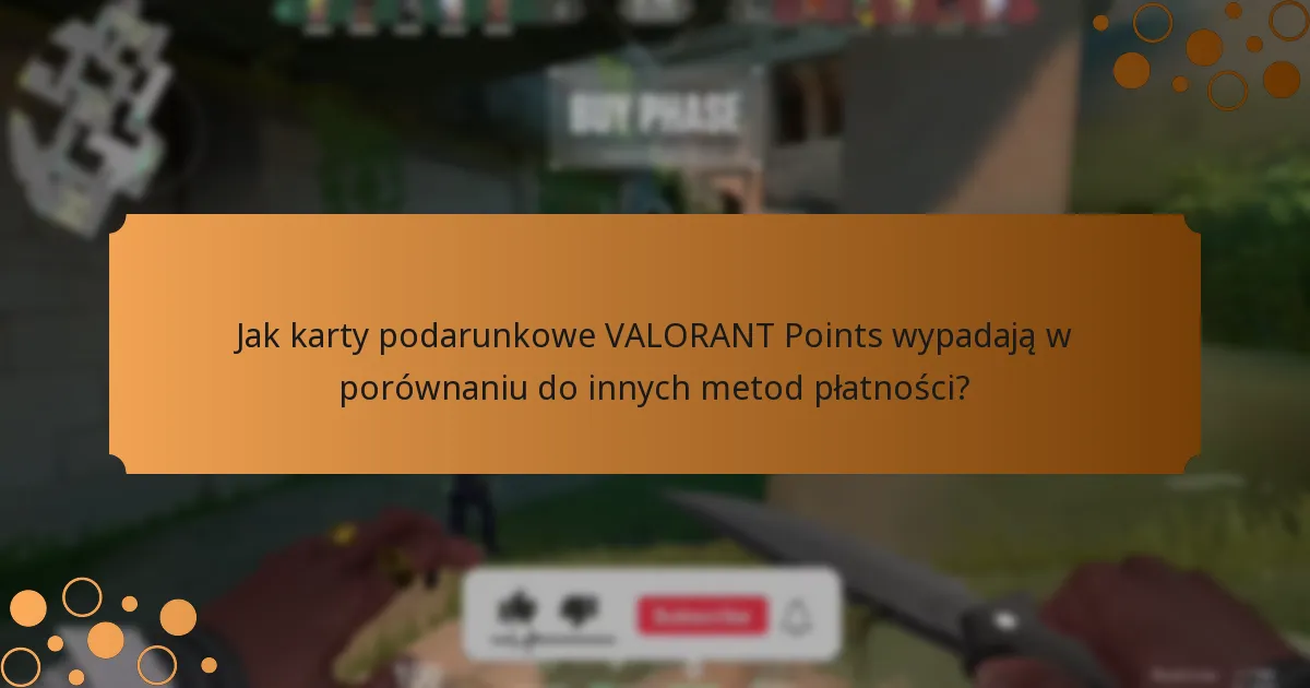 Co powinienem wiedzieć o zarządzaniu kartami podarunkowymi VALORANT Points?