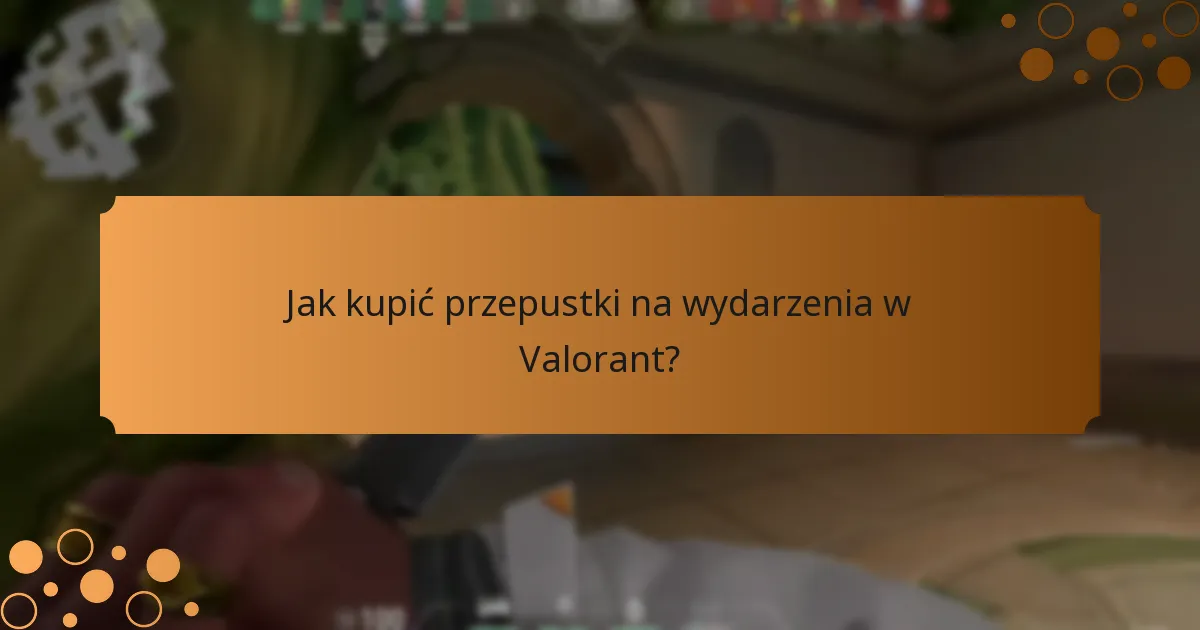 Jakie korzyści zyskują gracze z przepustek na wydarzenia?