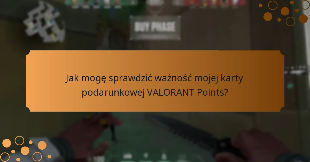 Jakie metody weryfikacji są dostępne dla kart podarunkowych VALORANT Points?