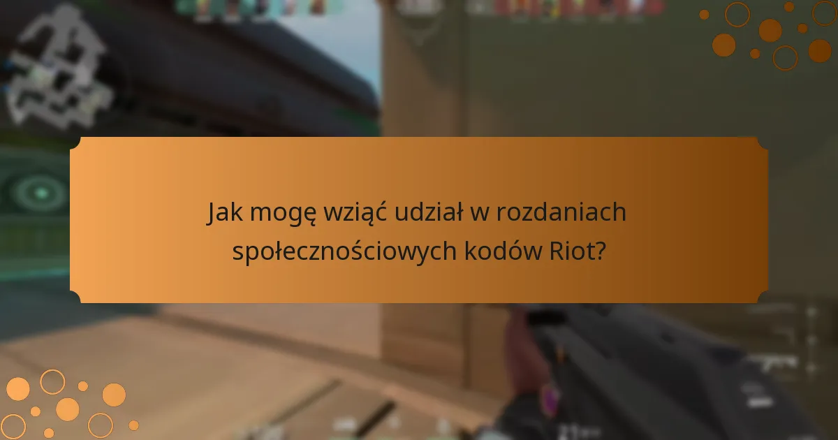 Jakie ekskluzywne treści mogę uzyskać dzięki kodom Riot?