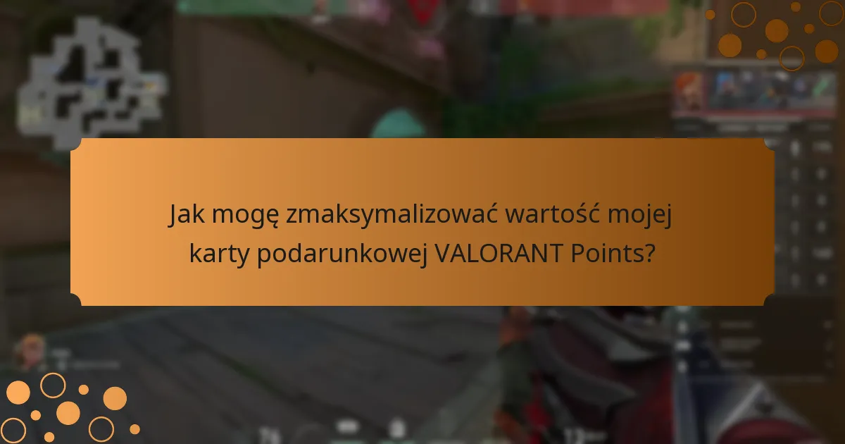 Jakie są ryzyka związane z używaniem kart podarunkowych VALORANT Points?