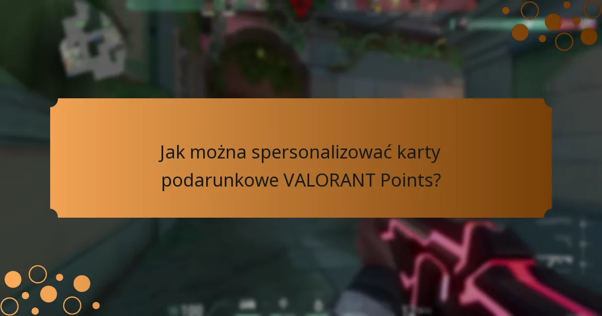 Jak można spersonalizować karty podarunkowe VALORANT Points?