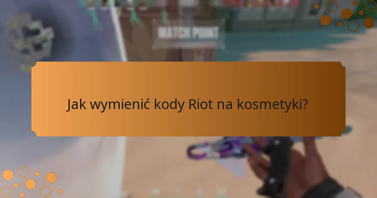 Jakie są ograniczenia związane z kodami Riot?