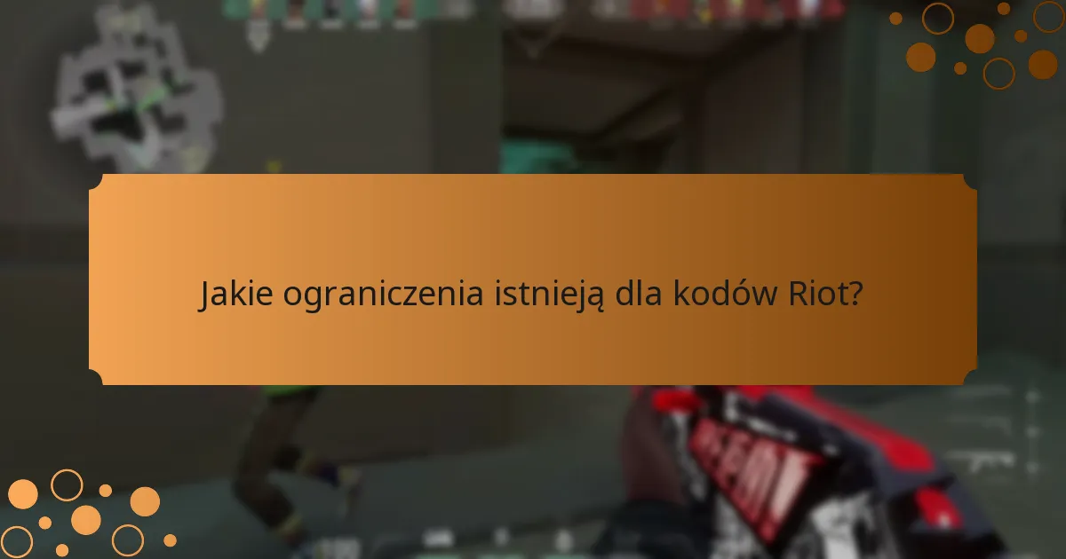 Jakie ograniczenia istnieją dla kodów Riot?