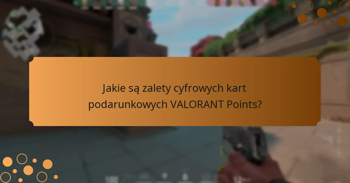 Jakie są wady cyfrowych kart podarunkowych VALORANT Points?