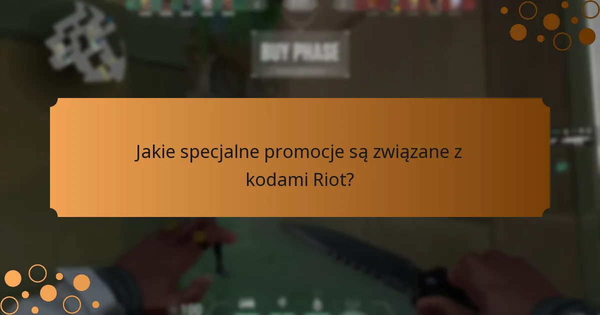 Jakie specjalne promocje są związane z kodami Riot?