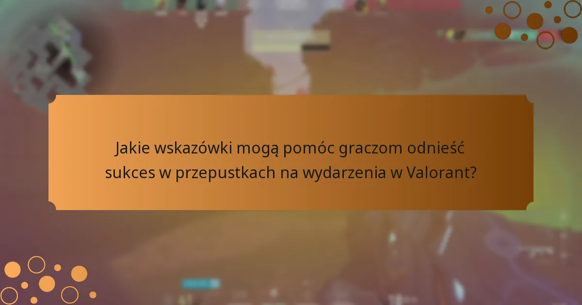 Jak przepustki na wydarzenia w Valorant wypadają w porównaniu do innych nagród w grze?